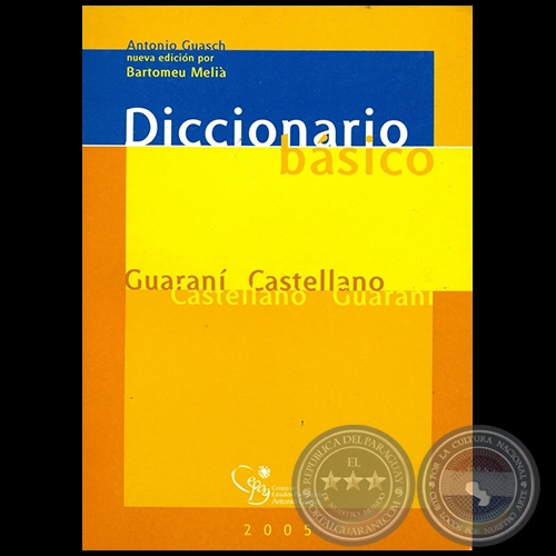 DICCIONARIO BSICO guaran-castellano castellano-guaran  - Ao 2005
